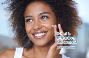 What is Effective Skincare?