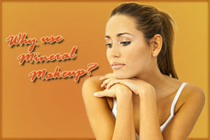 Why You Should Use Mineral Makeup