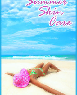Summer Skin Care Tips!
